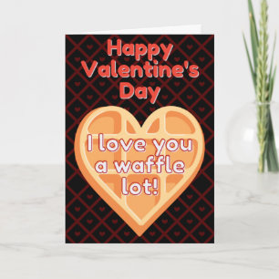 I Love You A Waffle Lot Funny Valentine Card
