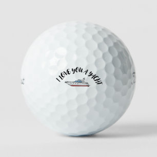 'I Love You A Yacht' Romance Humour Coastal Whimsy Golf Balls
