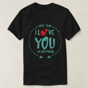 I Love You All Time My Boyfriend  T-Shirt