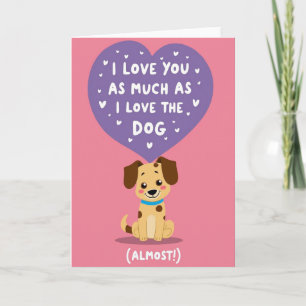 I Love You Almost As Much As My Dog Card