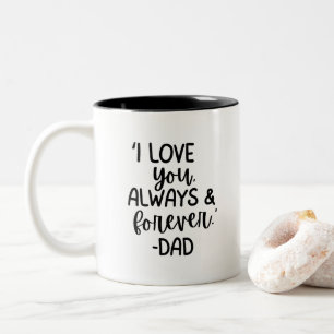 “I Love You Always and Forever – Dad” Custom Photo Two-Tone Coffee Mug