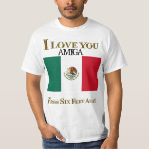 I LOVE YOU AMIGA FROM SIX FEET AWAY T-Shirt