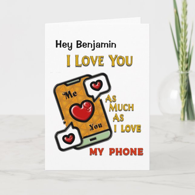 I Love You And My Phone Fun Funny Card (Front)