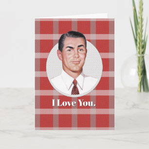 I Love You.  ..and not just because  I have to Card