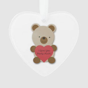 I Love You Beary Much Cute Teddy Bear Ornament