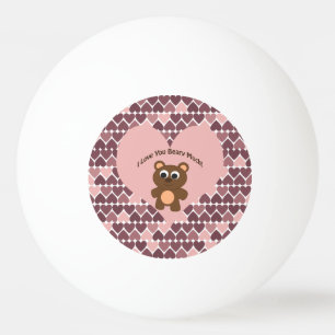 I love you Beary Much! Heart Background Ping Pong Ball