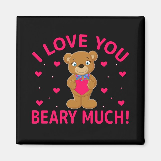 I Love You Beary Much Teddy Bear Magnet (Front)