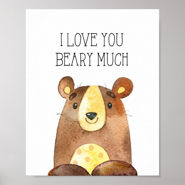 I Love You Beary Much, Woodland Bear Nursery Art Poster (Front)