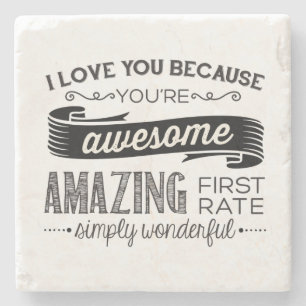 I Love You Because Stone Coaster