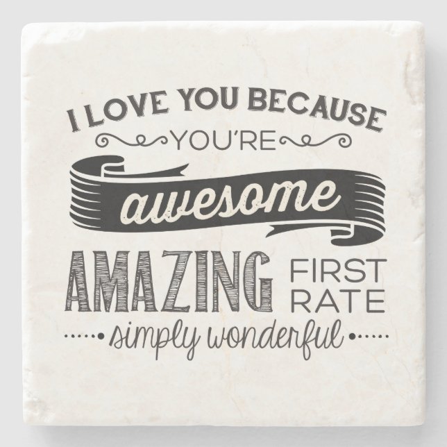 I Love You Because Stone Coaster (Front)
