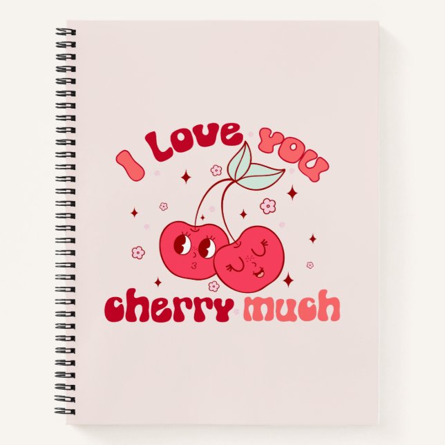 I Love You Cherry Much | Cute & Punny Cherry Notebook (Front)