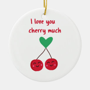 I Love You Cherry Much Valentine Ceramic Ornament