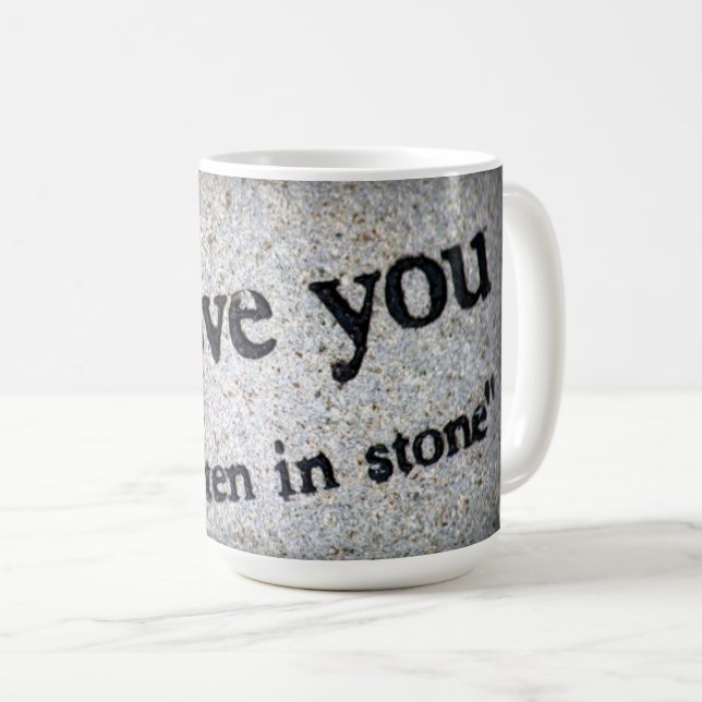 I Love You Coffee Mug, Written in stone Coffee Mug (Front Right)