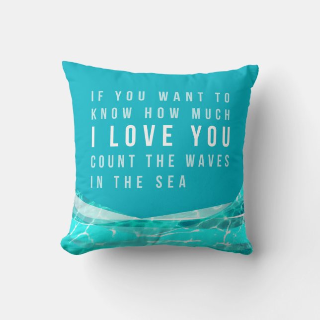 I LOVE YOU count the Waves in the Sea Pillow (Front)