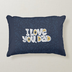 I love you, dad. Bright lettering quote on the dar Decorative Cushion