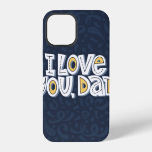 I love you, dad. Bright lettering quote on the dar iPhone 12 Case