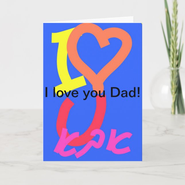 I love you Dad! Card (Front)