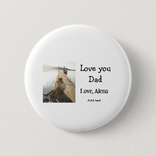 I love you dad father's day elegant add photo text 6 cm round badge