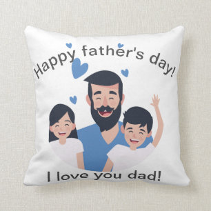 I love you dad, happy father's day happy family cushion