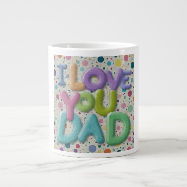 I LOVE YOU DAD LARGE COFFEE MUG (Front)