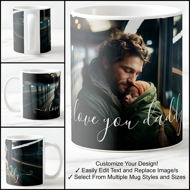 I Love You Daddy Beautiful One Photo Template Text Coffee Mug (Creator Uploaded)