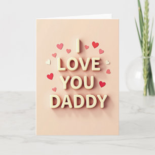 I Love You Daddy Best Card