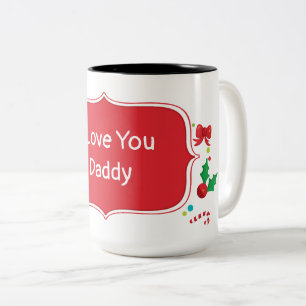 I Love You Daddy Customizable Christmas Gift Mug