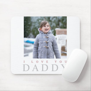 I Love You Daddy Cute Kid Photo Mouse Pad