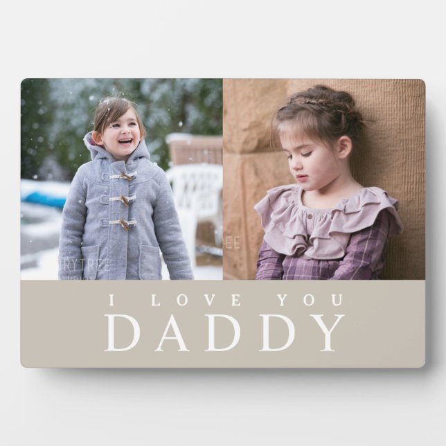 I Love You Daddy Modern Taupe Photo Collage Plaque (Front)