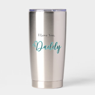 I Love You, Daddy stainless steel Insulated Tumbler