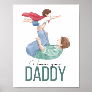 I Love You Daddy Superhero Father and Child Poster