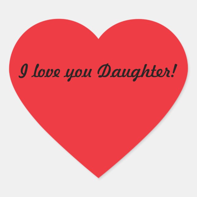 I love you Daughter! Heart Sticker (Front)