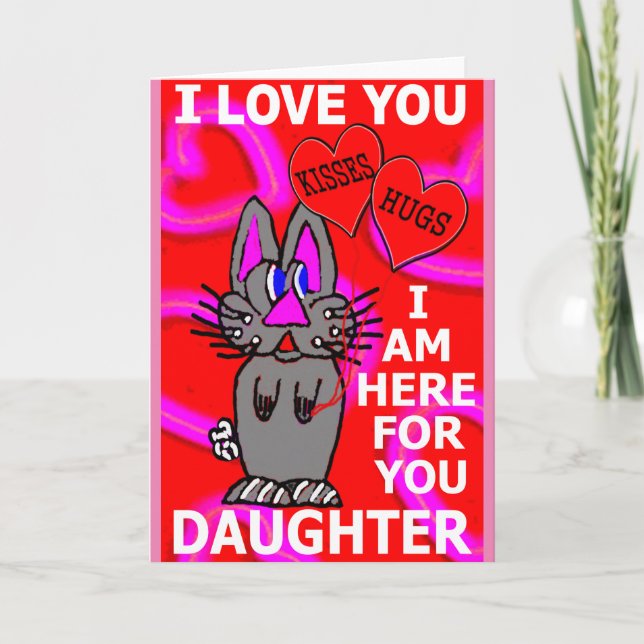 I Love You Daughter I Am Here For You Card (Front)