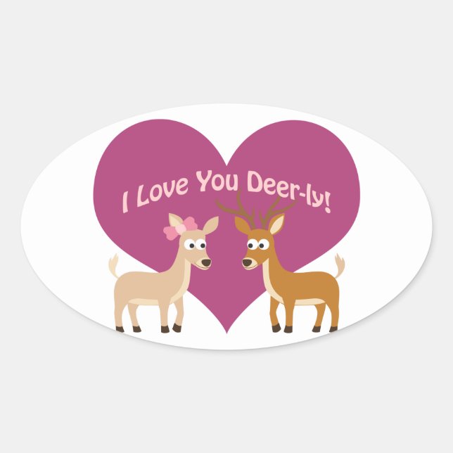 I Love You Deer-ly! Oval Sticker (Front)
