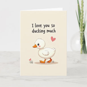 I Love You Ducking Much Card