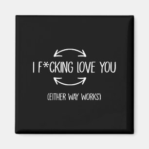 I love you either way works funny quotes magnet