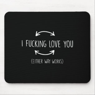 I love you either way works funny quotes mouse pad