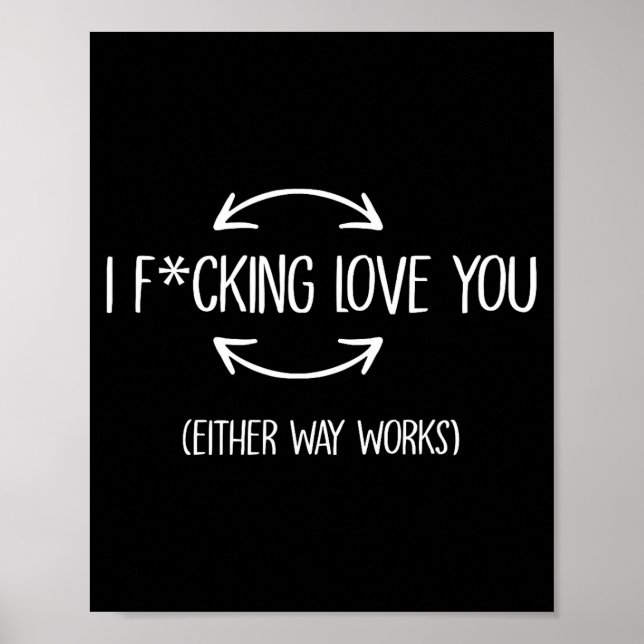 I love you either way works funny quotes  poster (Front)