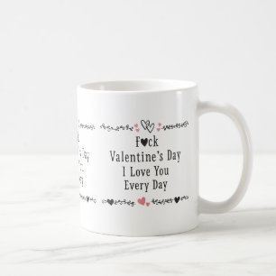 I Love You Every Day Coffee Cup