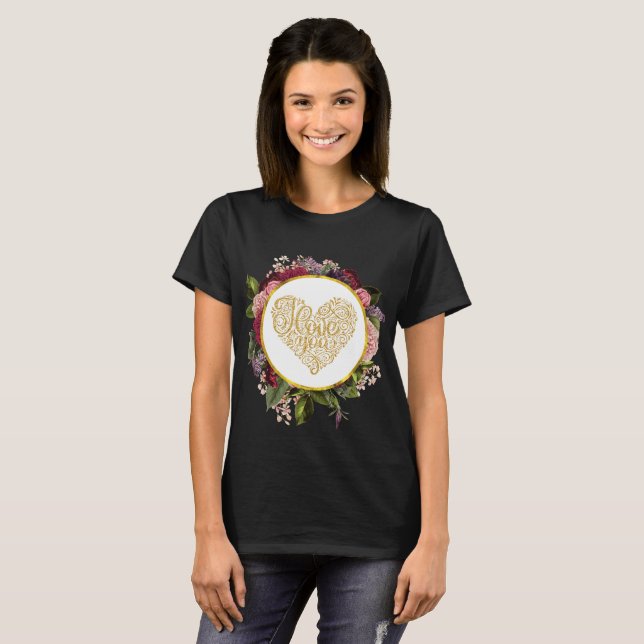 I Love You Fancy Golden Heart with Floral Frame T-Shirt (Front Full)