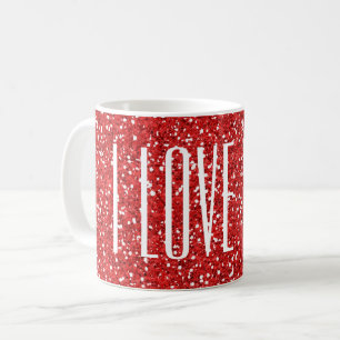 I Love You Faux Glitter or Your Own Text Coffee Mug