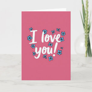 I Love You Flowers Card