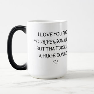 I love you for personality, gift magic mug
