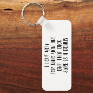 I love you for who you are Boyfriend keychain,Gift Key Ring