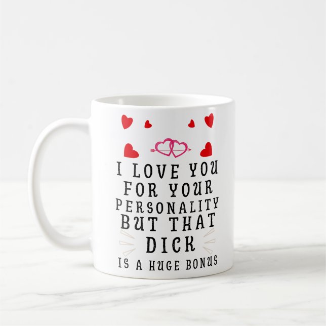 I Love You For Your Personality, Funny Anniversary Coffee Mug (Left)