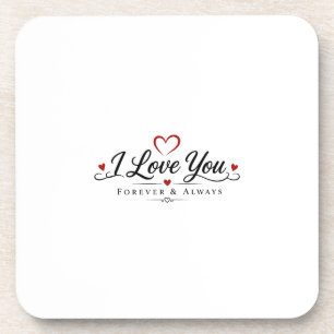 I Love You Forever & Always Coaster
