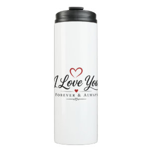 I Love You Forever & Always Thermal Tumbler