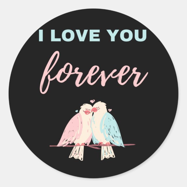 I Love You Forever Classic Round Sticker (Front)
