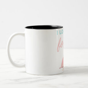 I Love You Forever White Two-Tone Coffee Mug