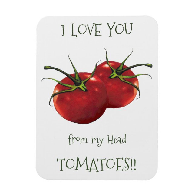 I Love You From Head to Toes: Tomato, Pun Magnet (Vertical)